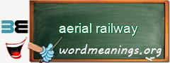 WordMeaning blackboard for aerial railway